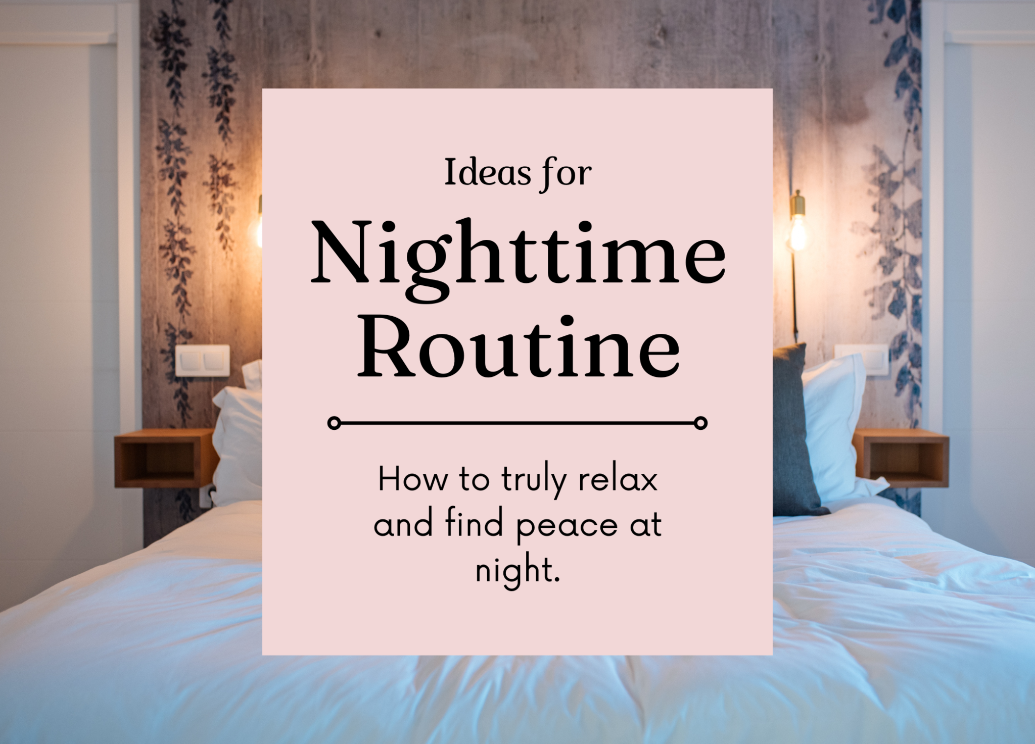 5 Ideas for an Effective Nighttime Routine - Maria Gaffney Blog