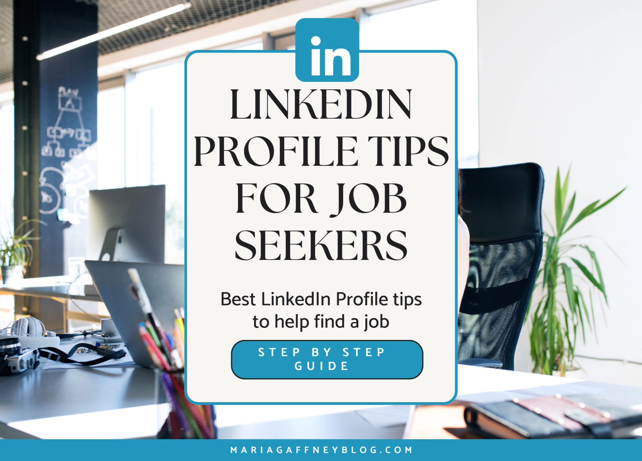 Helpful LinkedIn Tips for Job Seekers - Maria Gaffney Blog